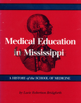 Medical Education in Mississippi cover by Lucie Bridgforth Medical Education in Mississippi cover by Lucie Bridgforth